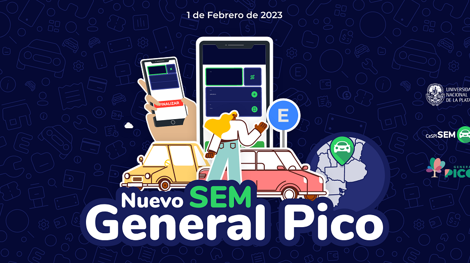 General Pico implementó SEM. Sobre un fondo azul con dibujos de autos, casas y herramientas se dispone las figuras de dos celulares uno más grande que el otro con la aplicación de estacionamiento. Hay dos autos, una persona de espaldas y un cartel de señalización de estacionamiento. Tiene un círculo azul con un mapa parcial de la Argentina dónde se marca la ubicación de la localidad de General Pico. Tiene además el logo de la UNLP, SEM y de la municipalidad.