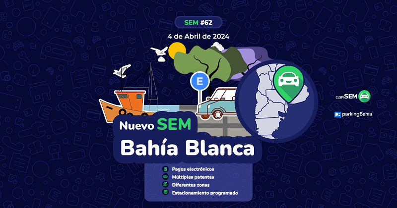 Sobre fondo azul texturado se ve la información sobre Nuevo SEM en la ciudad de Bahía Blanca. La información está acompañada por una ilustración que incluye un barquito marrón, un auto celeste, una señal de estacionamiento, un árbol, nubes, sol y gaviotas. En un mapa de la región central con lupa está señalada la ubicación de la ciudad con un globo verde y un autito blanco. En un recuadro azul están listadas las características principales de la solución.